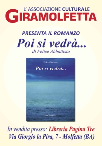 Giramolfetta presenta il romanzo ''Poi si vedrà...'' di Felice Abbattista - In vendita presso: Libreria Pagina Tre