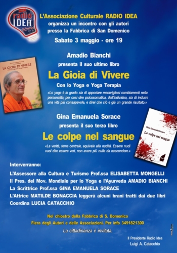 L'Associazione Culturale Radio Idea  organizza presso la Fabbrica di San Domenico di Molfetta Sabato 3 maggio ore 19,00,  un incontro con gli autori: Amadio Bianchi e Gina Emanuela Sorace