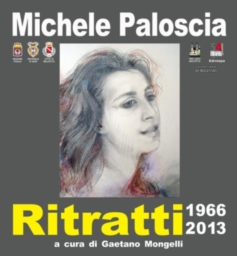 Ritratti di Michele Paloscia a cura di Gaetano Mongelli - Martedì 13 Maggio presso il Museo Diocesano - Presentazione del catalogo edito da La Nuova Mezzina 