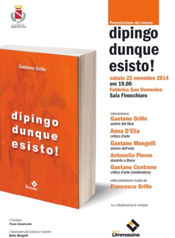 Viene presentato per la prima volta sabato 22 novembre a Molfetta un libro di Gaetano Grillo intitolato dipingo, dunque esisto!