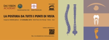 Dai Optical - Sabato 21 settembre 2013 si terrà, presso lHotel Parco dei Principi a Bari un Congresso Multidisciplinare dal titolo “La postura da tutti i punti di vista”