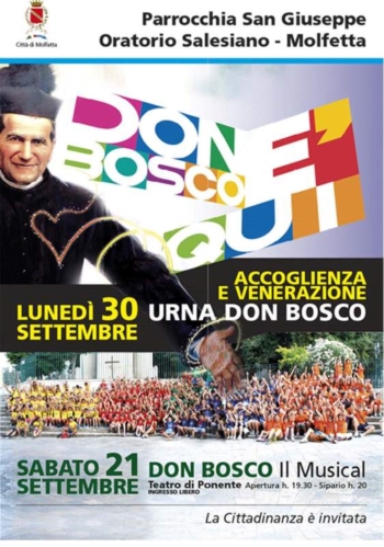 L'Urna di Don Bosco a Molfetta Arriverà lunedì 30 settembe 2013, alle ore 9.00. L'appuntamento è preceduto da un musical, il 21 settembre, e da uno spettacolo il 25 settembre