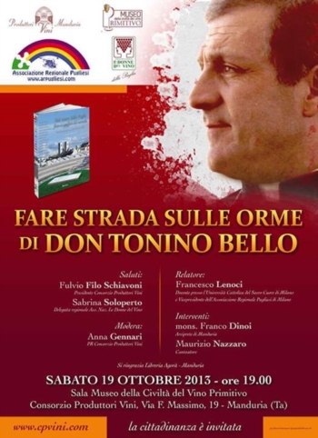 ''Fare Strada sulle Orme di don Tonino Bello'' MANDURIA Museo della Civiltà del Vino Primitivo sabato 19 ottobre 2013 ore 19,00