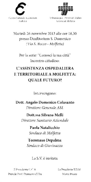 Martedì 26 Novembre alle ore 18,30 presso l'Auditorium S.Domenico si terrà un incontro sul tema: ''Assistenza ospedaliera e territoriale a Molfetta''